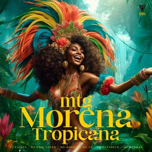 MORENA TROPICANA (feat. Dj kaio Lopes, Mc Rodrigo do Cn, DJ PESADELO & Mc Rennan) (Explicit)