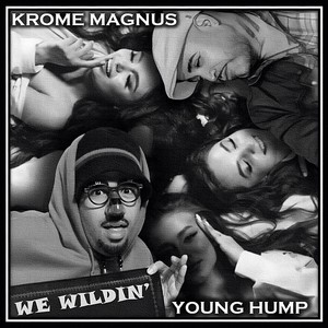 We Wildin' (feat. Young Hump) (Explicit)