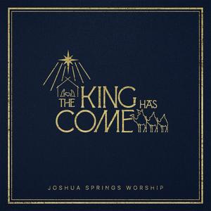 The King Has Come (feat. Dylan Bennett, David Shook & Annikka Molina)