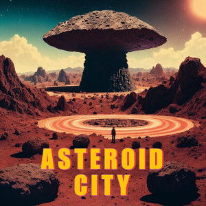 Asteroid City (Explicit)