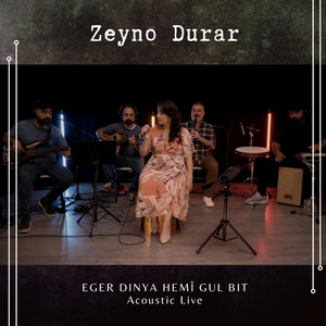 Eger Dunya hemî gul bit (Acoustic Live)