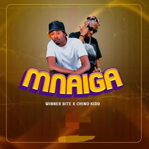Mnaiga (feat. Chino Kidd)
