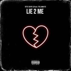 Lie 2 Me(feat. Telamate) (Explicit)