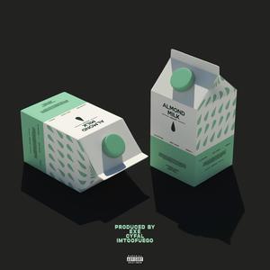 almond milk (feat. Cyfal & Imtoofuego) (Explicit)