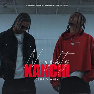 NAUGHTY KANCHI (feat. AJEX)