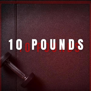 10 Pounds (Explicit)