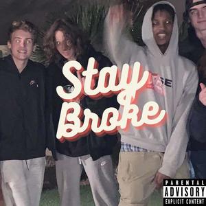 Stay Broke! (Explicit)