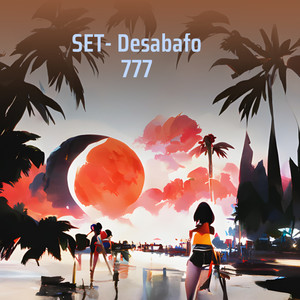 SET- Desabafo 777 (Remastered 2025|Explicit)