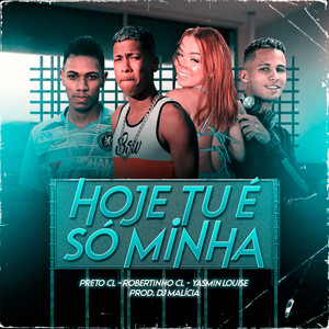 Hoje Tu É Só Minha (Explicit)