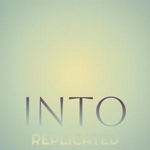 Into Replicated