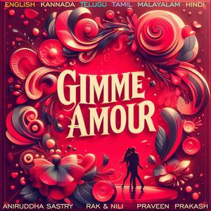 GIMME AMOUR (feat. Nilima Rao, Aniruddha Sastry & Praveen Prakash)