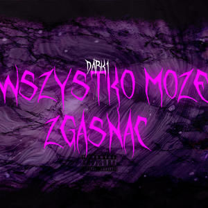 Wszystko może zgasnąć