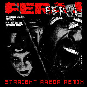 FERAL (STRAIGHT RAZOR REMIX) [Explicit]