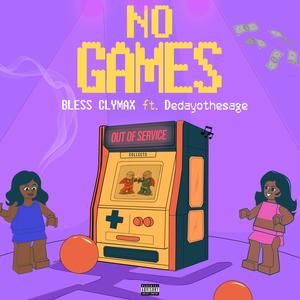 No Games (feat. DedayoTheSage) (Explicit)