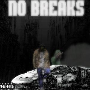 No Breaks (feat. Xell211) [Explicit]