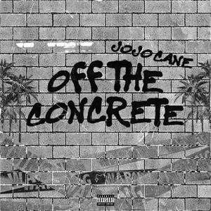 Off The Concrete (Explicit)