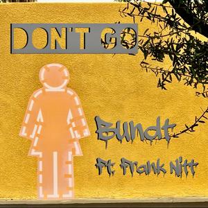 Don't Go (feat. Frank Nitt)