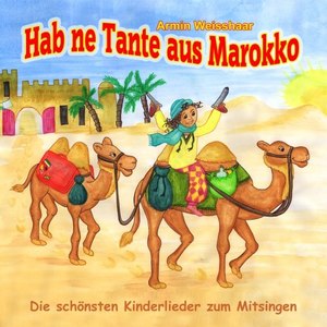 Hab ne Tante aus Marokko (Die schönsten Kinderlieder zum Mitsingen!)