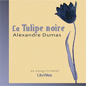 Alexandre Dumas: La Tulipe noire