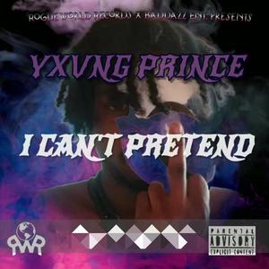 I Can't Pretend (Explicit)