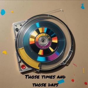 Those Times & Those Days (feat. Miro & Young Fade) [Explicit]