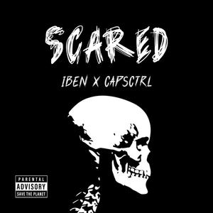 SCARED (feat. Iben & CapsCtrl) (Explicit)