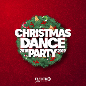 Christmas Dance Party 2018-2019 (Best of Dance, House & Electro)