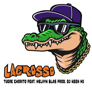 Lacrosso (feat. Melvyn Blas & Dj Keen Mx) (Explicit)