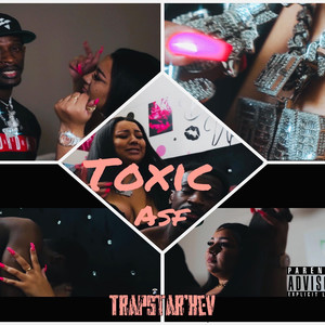 Toxic Asf (Explicit)