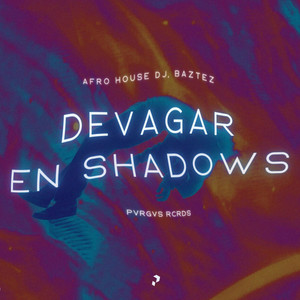 Devagar En Shadows