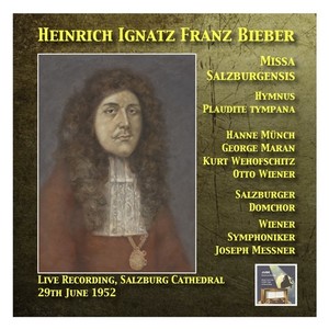 BIBER, H.I.F. von: Missa Salisburgensis / Plaudite tympana (4 Vocal Quartets, Choir of Salzburg Cathedral, Vienna Symphony, Messner)