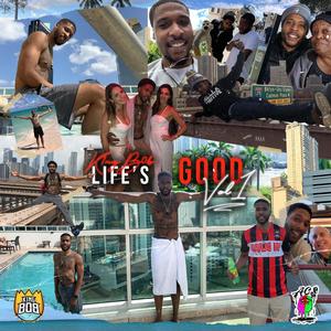 Life's Good Volume 1 (Explicit)