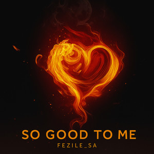 So Good to Me (Fezile_SA Remix)