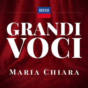 GRANDI VOCI MARIA CHIARA Una collana dedicata con registrazioni originali Decca e Deutsche Grammophon rimasterizzate con le tecniche più moderne che ne garantiscono eccellenza tecnica e artistica