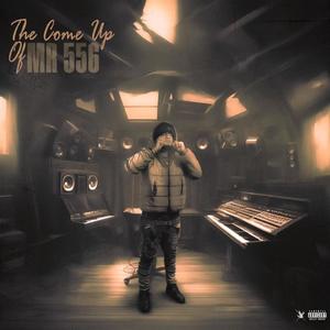 Mr 556 Vol. The Come Up (Explicit)