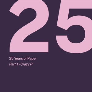 25 Years of Paper, Pt. 1 by Crazy P (Explicit)