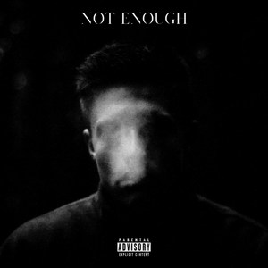 Not Enough (Explicit)