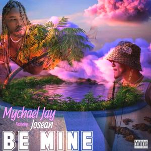 Be Mine (feat. Josean)