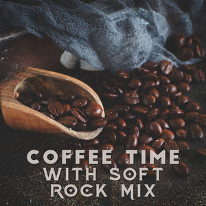 Coffee Time with Soft Rock Mix