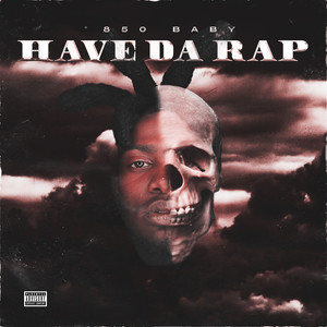 HAVE DA RAP (Explicit)