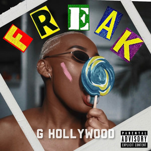 G Hollywood - Freak (Explicit)