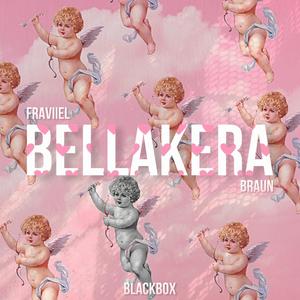 BELLAKERA (feat. FRAVIIEL & BRAUN) [Explicit]