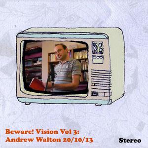 Beware! Vision Vol. 3: Andrew Walton