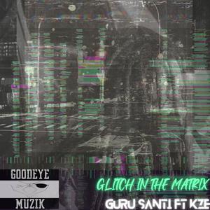 Glitch In The Matrix (feat. Kze) [Explicit]