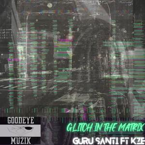Glitch In The Matrix (feat. Kze) (Explicit)