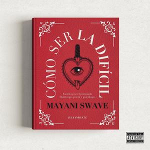Mayani Swave - LA DIFICIL(Push It Up) (Explicit)