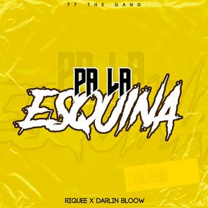 Pa la esquina(feat. Darlin Bloow)