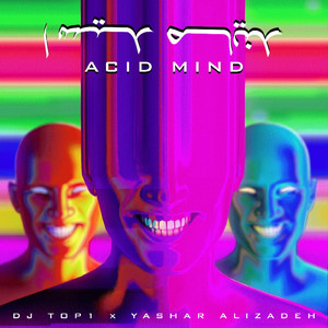 Acid Mind - DJ Top1 & Yashar Alizadeh