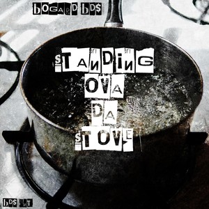 Standing Ova Da Stove (Explicit)
