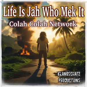 Life Is Jah Who Mek It